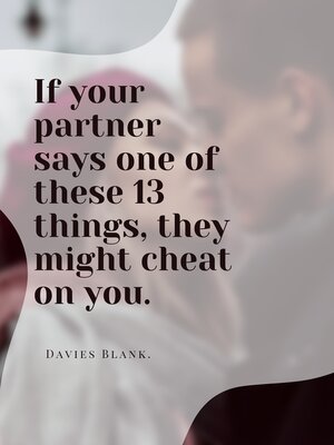 cover image of If Your Partner Says One of These 13 Things, They Might Cheat on You.